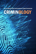 Criminology: Top 10 Famous Cases Discovered By Crime Psychology: Criminal Behavior