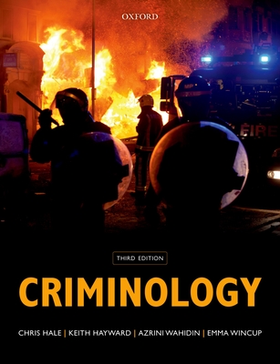 Criminology - Hale, Chris (Editor), and Hayward, Keith (Editor), and Wahidin, Azrini (Editor)