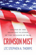 Crimson Mist: Legend of the Deadliest Platoon of the Invasion of Iraq