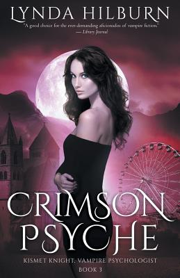 Crimson Psyche: Kismet Knight, Vampire Psychologist, Book #3 - Hilburn, Lynda