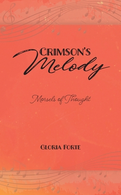 Crimson's Melody: Morsels of Thought - Forte, Gloria
