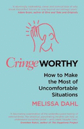Cringeworthy: How to Make the Most of Uncomfortable Situations