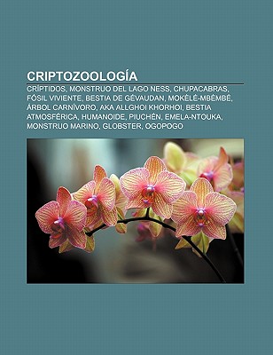 Criptozoologia: Criptidos, Monstruo del Lago Ness, Chupacabras, Fosil  Viviente, Bestia de Gevaudan, Mokele-Mbembe, Arbol Carnivoro by Fuente  Wikipedia - Alibris