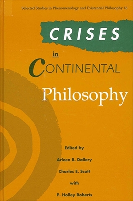 Crises in Cont Philos - Dallery, Arleen B (Editor), and Scott, Charles E (Editor), and Roberts, P Holley