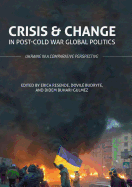 Crisis and Change in Post-Cold War Global Politics: Ukraine in a Comparative Perspective