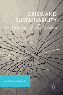 Crisis and Sustainability: The Delusion of Free Markets