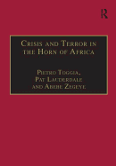 Crisis and Terror in the Horn of Africa: Autopsy of Democracy, Human Rights and Freedom