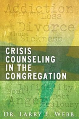 Crisis Counseling in the Congregation - Webb, Dr.
