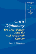 Crisis Diplomacy: The Great Powers Since the Mid-Nineteenth Century