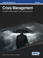 Crisis Management: Concepts, Methodologies, Tools and Applications Vol 1