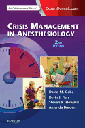 Crisis Management in Anesthesiology - Gaba, David M, and Fish, Kevin J, Msc, MB, Chb, Frcpc, and Howard, Steven K, MD
