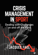 Crisis Management in Sport: Dealing with Challenges On and Off the Field