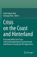 Crisis on the Coast and Hinterland: Assessing India's East Coast with Geomorphological, Environmental and Remote Sensing and GIS Approaches