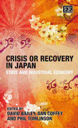 Crisis or Recovery in Japan: State and Industrial Economy