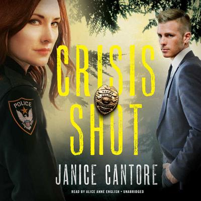 Crisis Shot - Cantore, Janice, and English, Alice Anne (Read by)