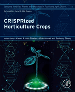 Crisprized Horticulture Crops: Genome Modified Plants and Microbes in Food and Agriculture