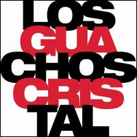 Cristal - Los Guachos/Guillermo Klein