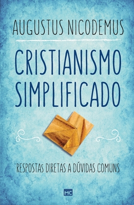 Cristianismo simplificado: Respostas diretas a dvidas comuns - Nicodemus, Augustus