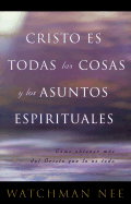 Cristo Es Todas las Cosas y los Asuntos Espirituales