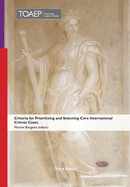 Criteria for Prioritizing and Selecting Core International Crimes Cases