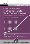 Criterion-Referenced Test Development: Technical and Legal Guidelines for Corporate Training