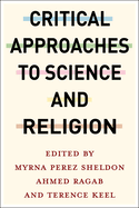 Critical Approaches to Science and Religion