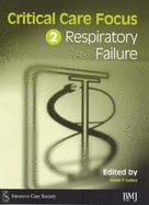 Critical Care Focus 2: Respiratory Failure