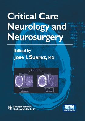 Critical Care Neurology and Neurosurgery - Suarez, Jose I. (Editor)