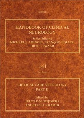 Critical Care Neurology Part II: Neurology of Critical Illness - Wijdicks, Eelco F. M., MD, PhD, FACP (Volume editor), and Kramer, Andreas H (Volume editor)