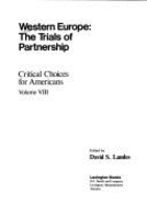 Critical Choices for Americans: Western Europe - The Trials of Partnership v. 8
