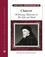 Critical Companion to Chaucer: A Literary Reference to His Life and Work - Rossignol, Rosalyn