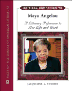 Critical Companion to Maya Angelou: A Literary Reference to Her Life and Work