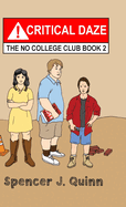 Critical Daze: The No College Club, Book 2