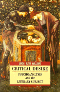 Critical Desire: Psychoanalysis and the Literary Subject