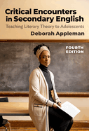 Critical Encounters in Secondary English: Teaching Literary Theory to Adolescents