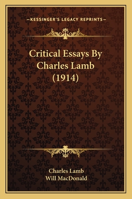 Critical Essays By Charles Lamb (1914) - Lamb, Charles, and MacDonald, Will (Editor)