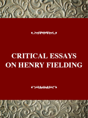 Critical Essays on Henry Fielding: Henry Fielding - Rivero, Albert J (Editor)