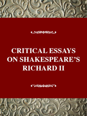 Critical Essays on Shakespeare's Richard II - Farrell, Kirby (Editor)