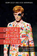 Critical Fashion Practice: From Westwood to Van Beirendonck