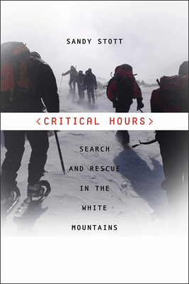 Critical Hours: Search and Rescue in the White Mountains - Stott, Sandy