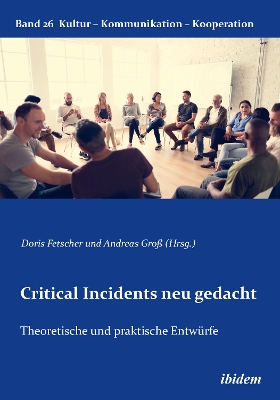 Critical Incidents neu gedacht: Theoretische und praktische Entw?rfe - Fetscher, Doris (Editor), and Gro?, Andreas (Editor), and Berkenbusch, Gabriele (Series edited by)