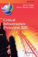 Critical Infrastructure Protection XIII: 13th Ifip Wg 11.10 International Conference, Iccip 2019, Arlington, Va, Usa, March 11-12, 2019, Revised Selected Papers