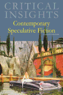 Critical Insights: Contemporary Speculative Fiction: Print Purchase Includes Free Online Access