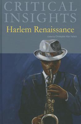 Critical Insights: Harlem Renaissance: Print Purchase Includes Free Online Access - Varlack, Christopher (Editor)