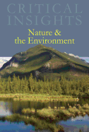 Critical Insights: Nature & the Environment: Print Purchase Includes Free Online Access