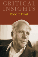 Critical Insights: Robert Frost: Print Purchase Includes Free Online Access
