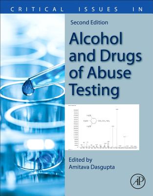 Critical Issues in Alcohol and Drugs of Abuse Testing - Dasgupta, Amitava (Editor)