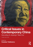 Critical Issues in Contemporary China: Decoding XI Jinping's 'New Era'