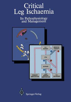 Critical Leg Ischaemia: Its Pathophysiology and Management - Dormandy, John a (Editor), and Stock, Gnter (Editor)