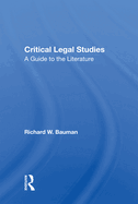 Critical Legal Studies: A Guide to the Literature